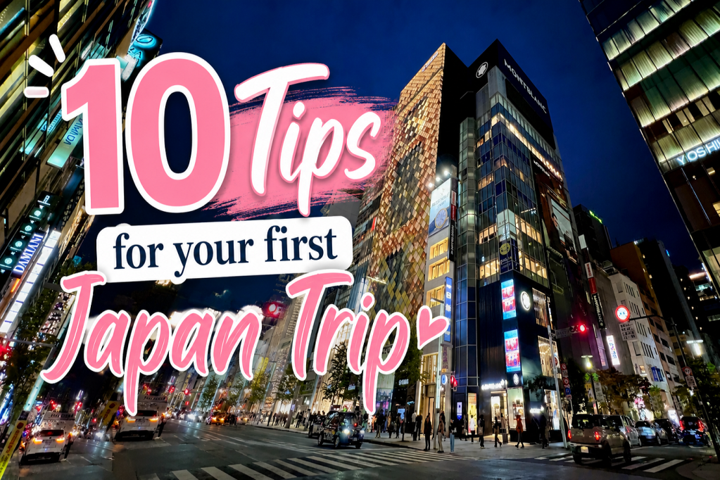 10 Tips For Your First Trip To&nbsp;Japan