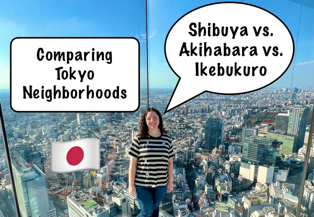 Shibuya vs. Akihabara vs. Ikebukuro: Which Tokyo Neighborhood Best Suits Your Interests?